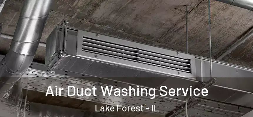 Air Duct Washing Service Lake Forest - IL