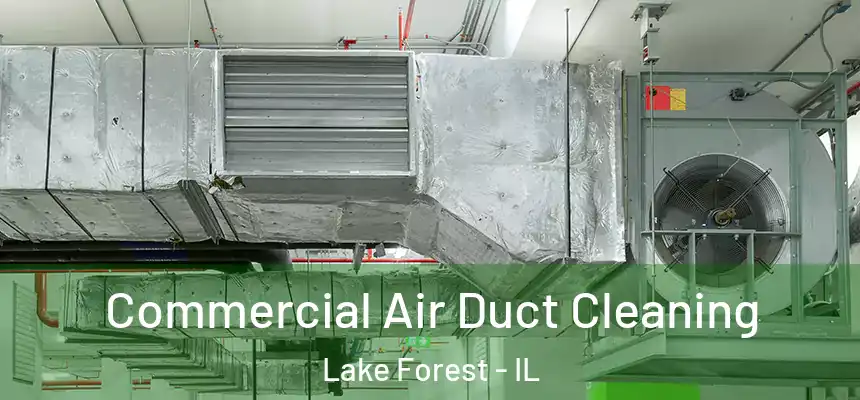 Commercial Air Duct Cleaning Lake Forest - IL