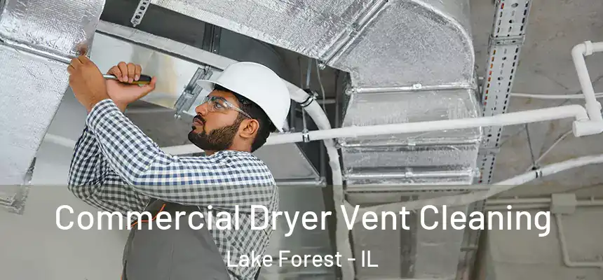  Commercial Dryer Vent Cleaning Lake Forest - IL