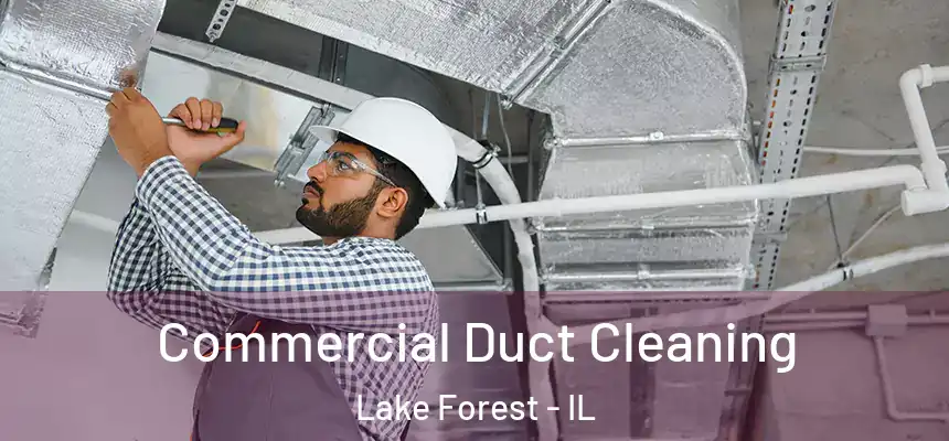 Commercial Duct Cleaning Lake Forest - IL