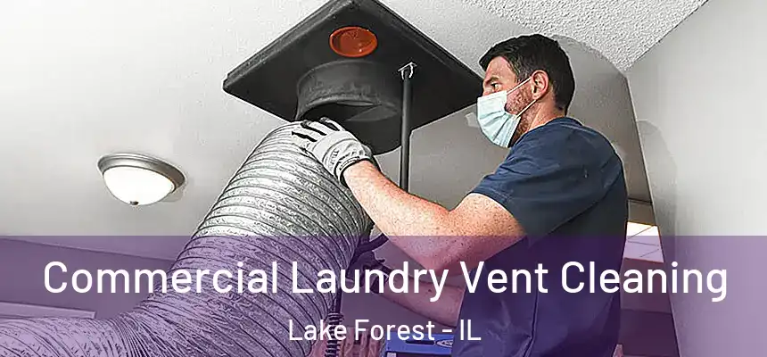  Commercial Laundry Vent Cleaning Lake Forest - IL