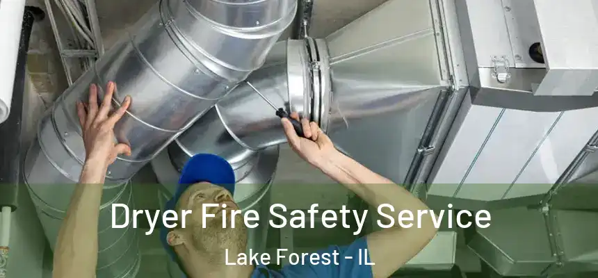  Dryer Fire Safety Service Lake Forest - IL