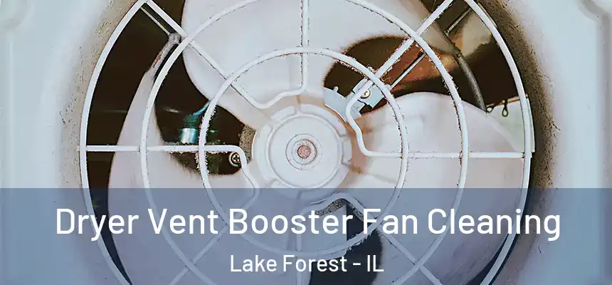Dryer Vent Booster Fan Cleaning Lake Forest - IL