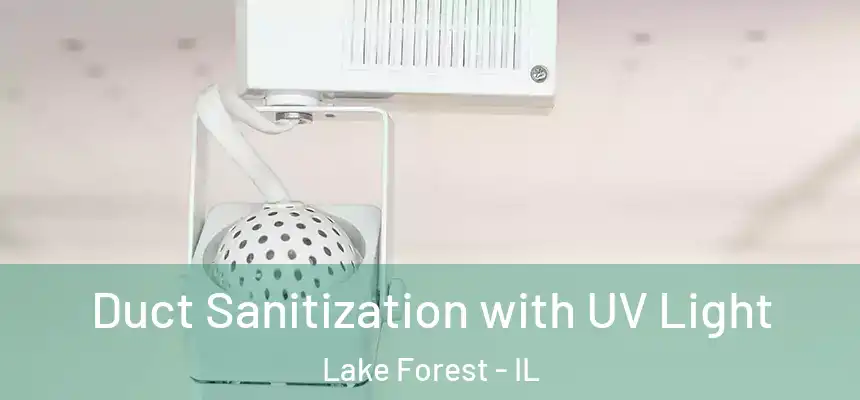  Duct Sanitization with UV Light Lake Forest - IL