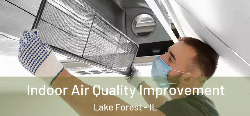  Indoor Air Quality Improvement Lake Forest - IL