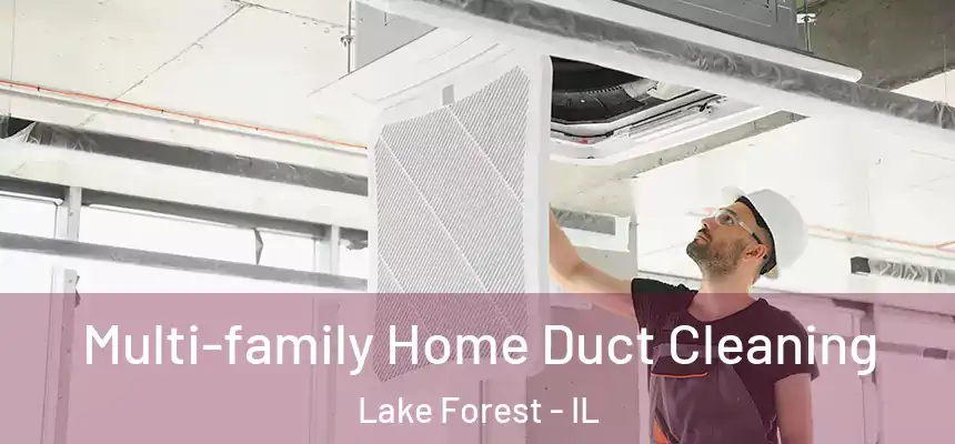 Multi-family Home Duct Cleaning Lake Forest - IL